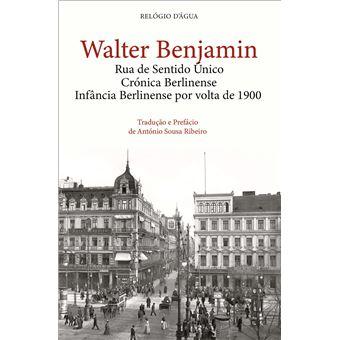 Rua de Sentido Único | Crónica Berlinense | Infância Berlinense por Volta de 1900