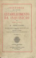 Historia da origem e estabelecimento da Inquisição em Portugal