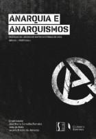 Anarquia e Anarquismos – Práticas de liberdade entre histórias de vida (Brasil / Portugal)