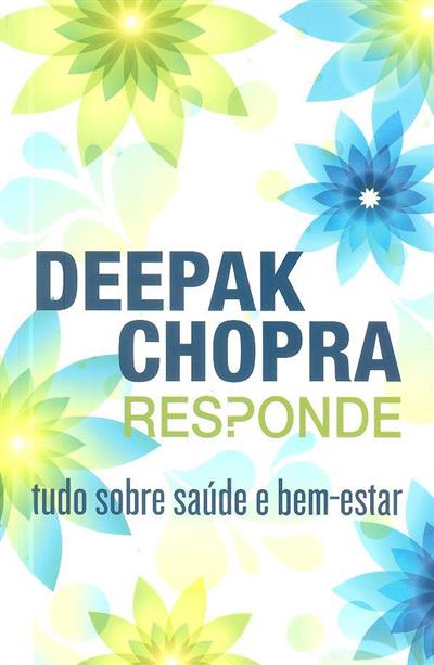 Deepak Chopra responde: tudo sobre saúde e bem-estar