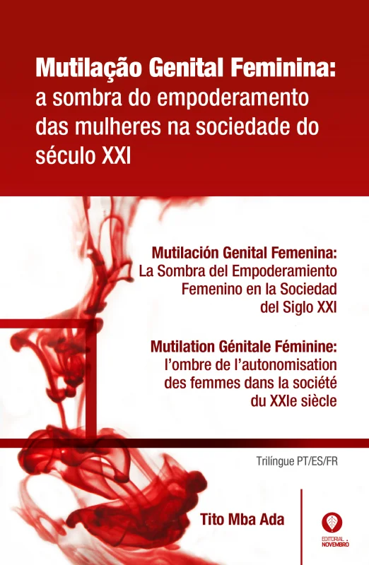 Mutilação Genital Feminina; A sombra do empoderamento das mulheres na sociedade do Século XXI