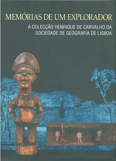 Memórias de um Explorador. A Colecção Henrique de Carvalho da Sociedade de Geografia de Lisboa