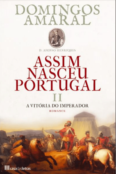 Assim Nasceu Portugal – Volume 2 – A Vitória do Imperador