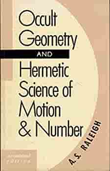 Occult Geometry and Hermetic Science of Motion & Number