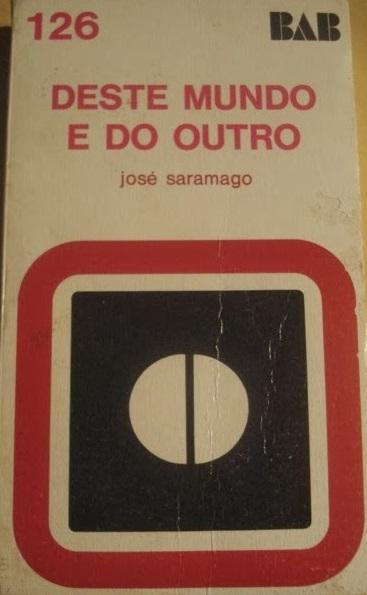 José Saramago – Deste Mundo e do Outro (1ªed.)