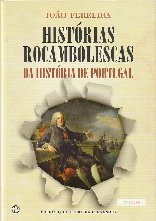 Histórias rocambolescas da História de Portugal