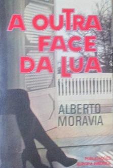 Alberto Moravia – A Outra Face da Lua