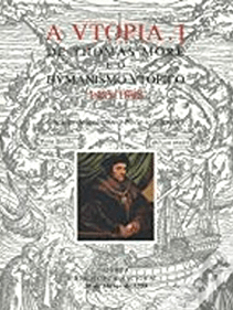 A utopia I de Thomas More e o Humanismo utópico, 1485-1998