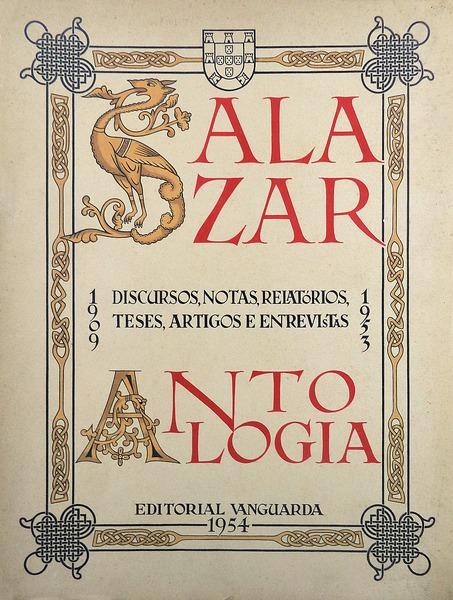 Salazar Antologia Discursos, Notas, Relatórios, Artigos e Entrevistas 1909-1953