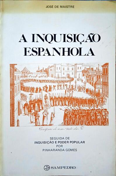 A Inquisição espanhola. Seguido de Inquisição e Poder Popular por Pinharanda Gomes