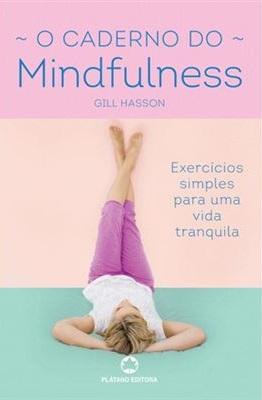 O Caderno do Mindfulness – Exercícios simples para uma vida tranquila