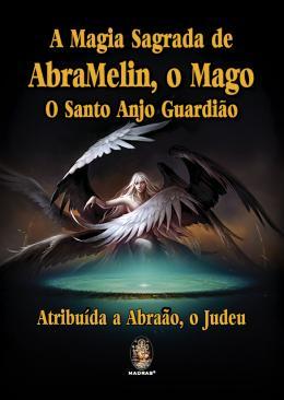 A magia sagada de AbraMelin, o mago – o santo guardião