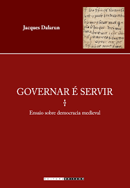 Governar é servir. Ensaio sobre democracia medieval