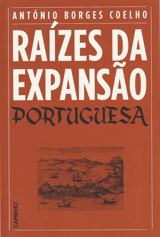 Raízes da expansão portuguesa (6ª ed.)