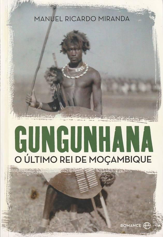 Gungunhana – O último rei de Moçambique