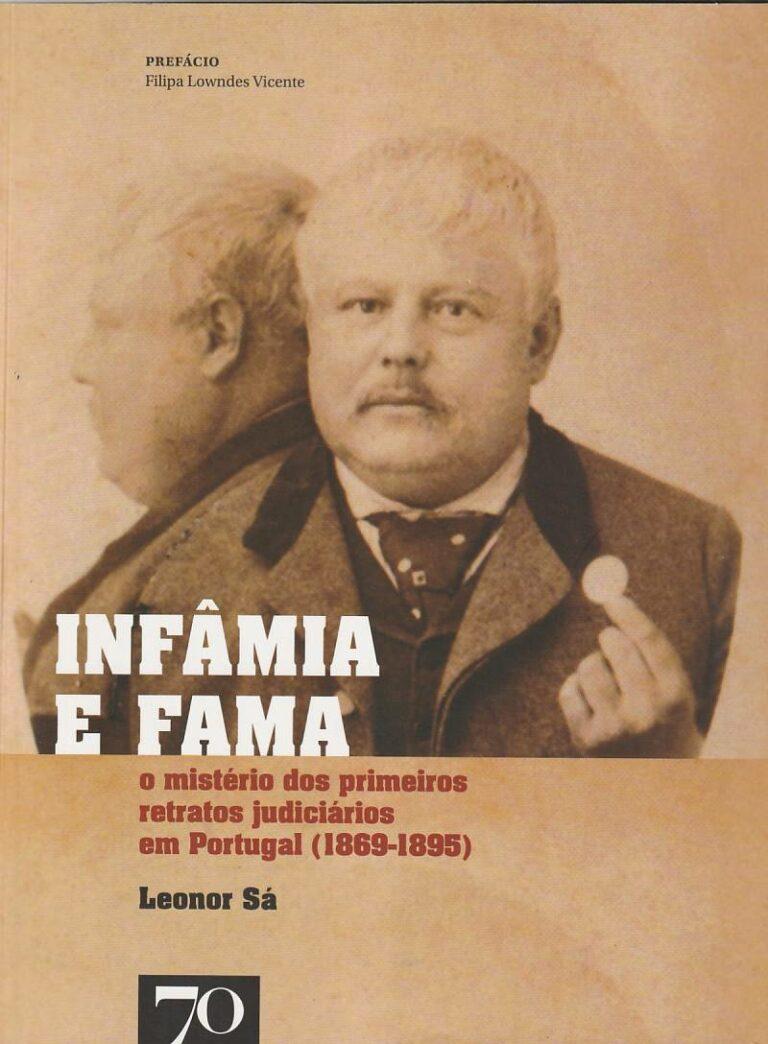 Infâmia e fama – O mistério dos primeiros retratos judiciários em Portugal 1869-1895