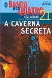 O Bando dos Quatro 21 – a caverna secreta