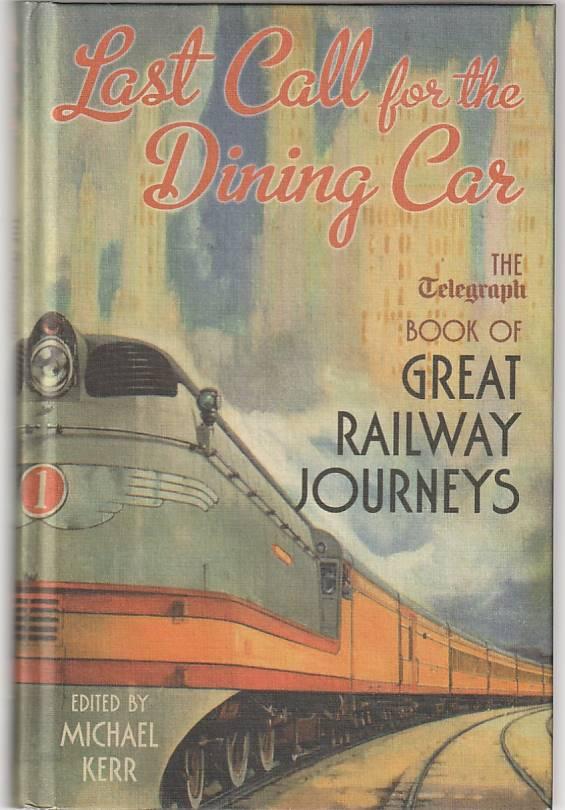 Last call for the dining car – The Telegraph book of great railway journeys