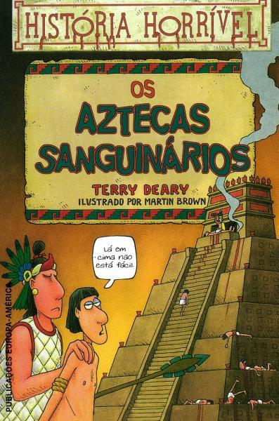 Os Aztecas sanguinários